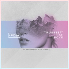 Trusssst' Ft. Nathan Brumley - Rise Above [Free Download]