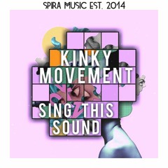 Kinky Movement - Sing This Sound [Free Download]