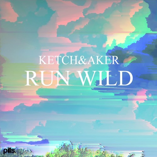 Ketch & Aker - Run Wild