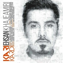 Ehsan Khajeh Amiri - Kari Kardi
