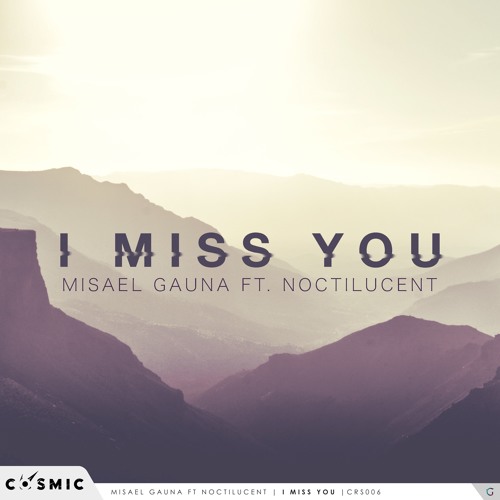 Misael Gauna feat. Noctilucent - I Miss You