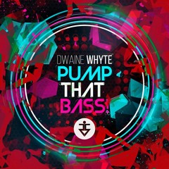 Dwaine Whyte - Pump That Bass! - Original Mix [Jumping Sounds Premiere]