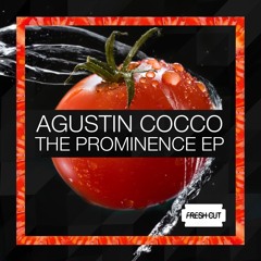 Agustin Cocco - The Prominence (Original Mix) [Fresh Cut] CUT VERSION