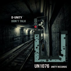 D-Unity - Don't talk (Original Mix) *****OUT NOW!!!
