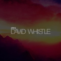 David Whistle - Ares (Original Mix)