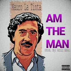 Am The Man (Prod. By: Azziz Edkk)