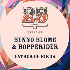 Benno Blome & Hopperider - Father Of Birds (Radio Edit Promo Only)