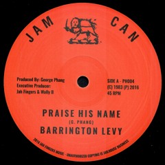 JAH FINGERS MUSIC 2016 - BARRINGTON LEVY - PRAISE HIS NAME 12"
