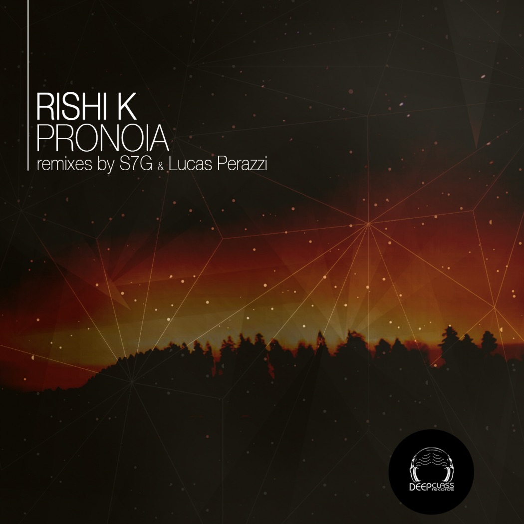 Rishi K – Pronoia (S7G Remix)
