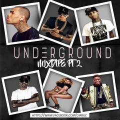 UNDERGROUND MIXTAPE PT 2.0 MIXED BY DJ RK