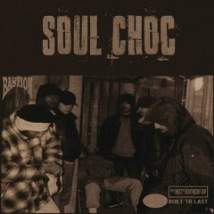 SOUL CHOC - BUILT TO LAST Mix
