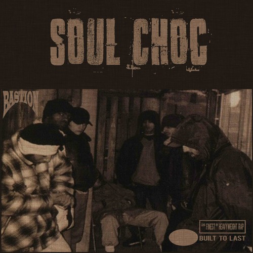 SOUL CHOC - BUILT TO LAST Mix