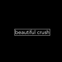 beautiful crush