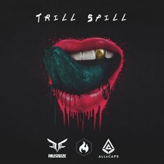 Fallsteeze & ALLxCAPS - Trill Spill (Original Mix)