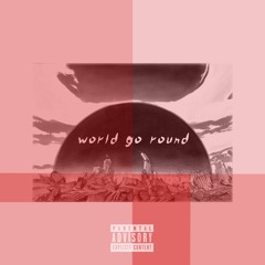 World Go Round (Produced By Hannibal King)