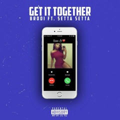 Get It Together ft. Setta Setta