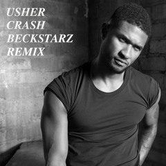 Usher - Crash (Beckstarz Remix)