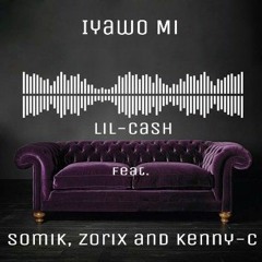 Lil-cash feat. Somik, Zorix and Kenny C - Iyawo Mi
