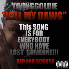 Young Goldie - Killed My Dawg (RIP LOR SCOOTA)