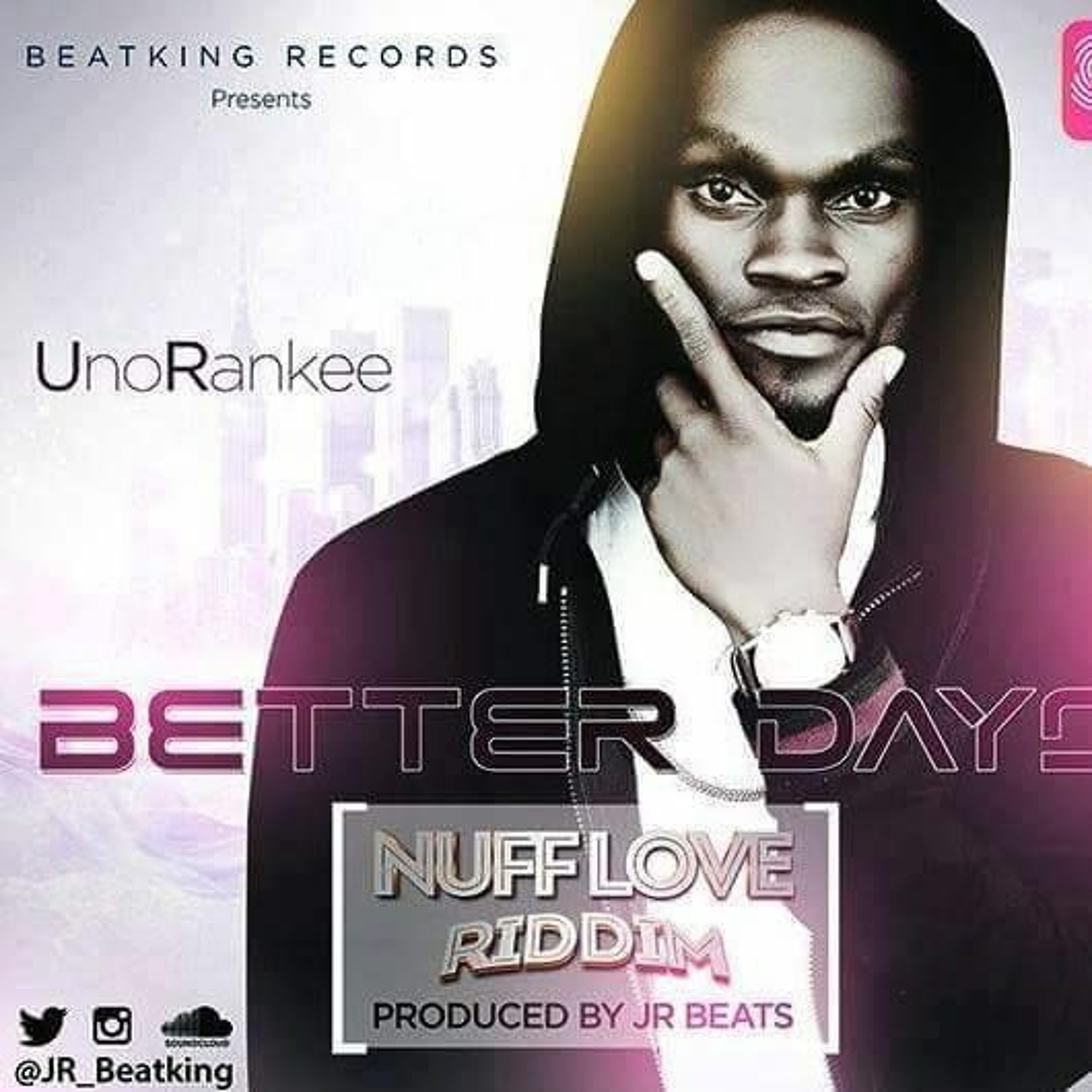 Uno - Rankee - Better Days - Prod - By - JR - Nuff - Love - Riddim episode artwork