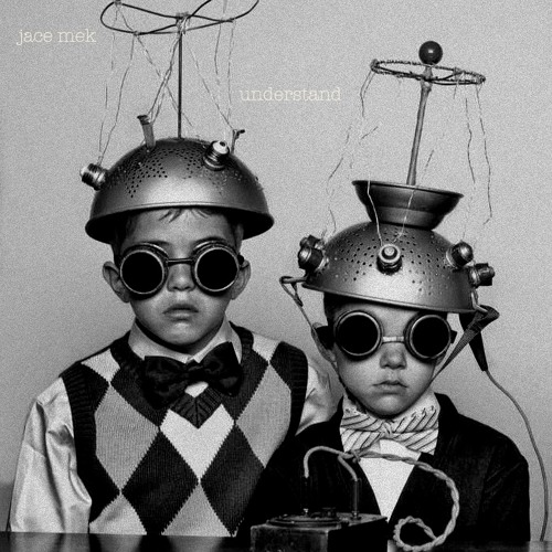 Jace Mek - Understand