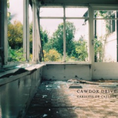 Careless Or Callous - Cawdor Drive