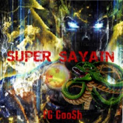 FG Goosh"Super Saiyan"