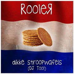 Rooler - Dikke Stroopwafels (DJ Tool)