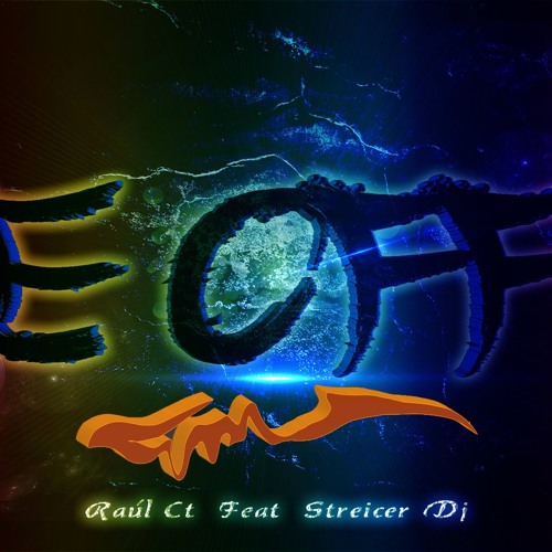 E OFF DEMO Streicer Dj Feat Raúl CT Extended Remix