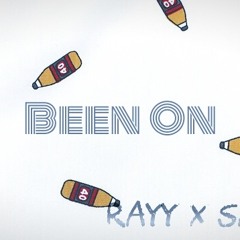 Been On - Rayy x Sam'$