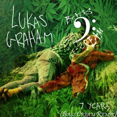 Lukas Graham - 7 Years (Bass Cream remix) [Free Download]