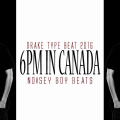 DRAKE X SWISHA X JORDAN SKY Type Beat - 6PM IN CANADA (Prod By Noisey Boy Beats)