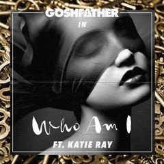 Who Am I ft. Katie Ray