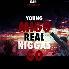 Young Migo - "Real Niggas Go"