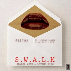 "S.W.A.L.K" - KESTRA FT. LEVELLE LONDON [PROD. XVR BLCK]
