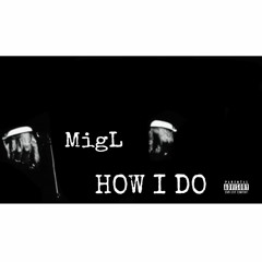 MigL - How I Do