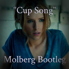 Cups Song (Molberg Bootleg)