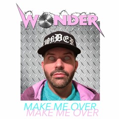 DJ Wonder - Make Me Over