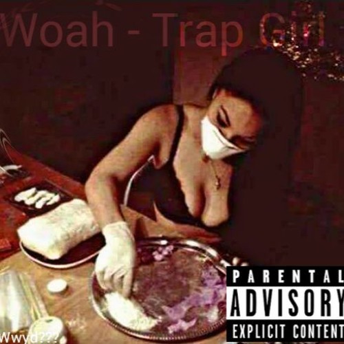 Woah Trap Girl