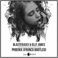 Blasterjaxx & Olly James - Phoenix (FRVNCO Bootleg)