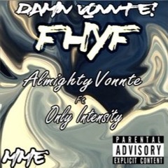 FHYF (FuckHowYouFeel) - AlmightyVonnte x OnlyIntensity [prod. by KayGW]