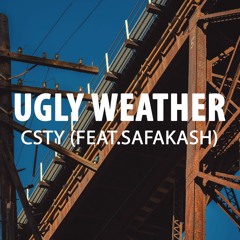 Ugly Weather (feat. SAFAKASH)