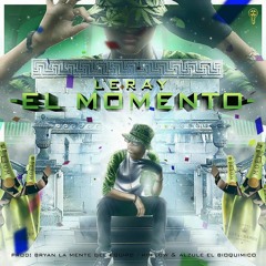 Leray El Momento (Prod. By High flow , Alzule El Bioquimico & Bryan