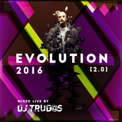 Evolution 2016 2.0 (Mixed live by Trudos)
