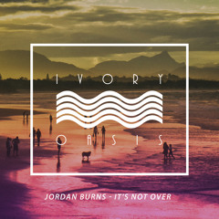 Jordan Burns - It's Not Over