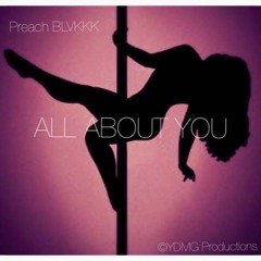 Preach BLVKKK - All About You (Prod.YDMG)