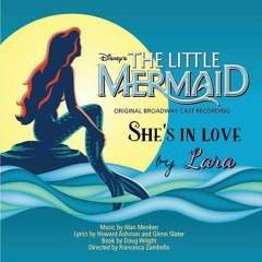 She's In Love - Disney's The Little Mermaid The Musical