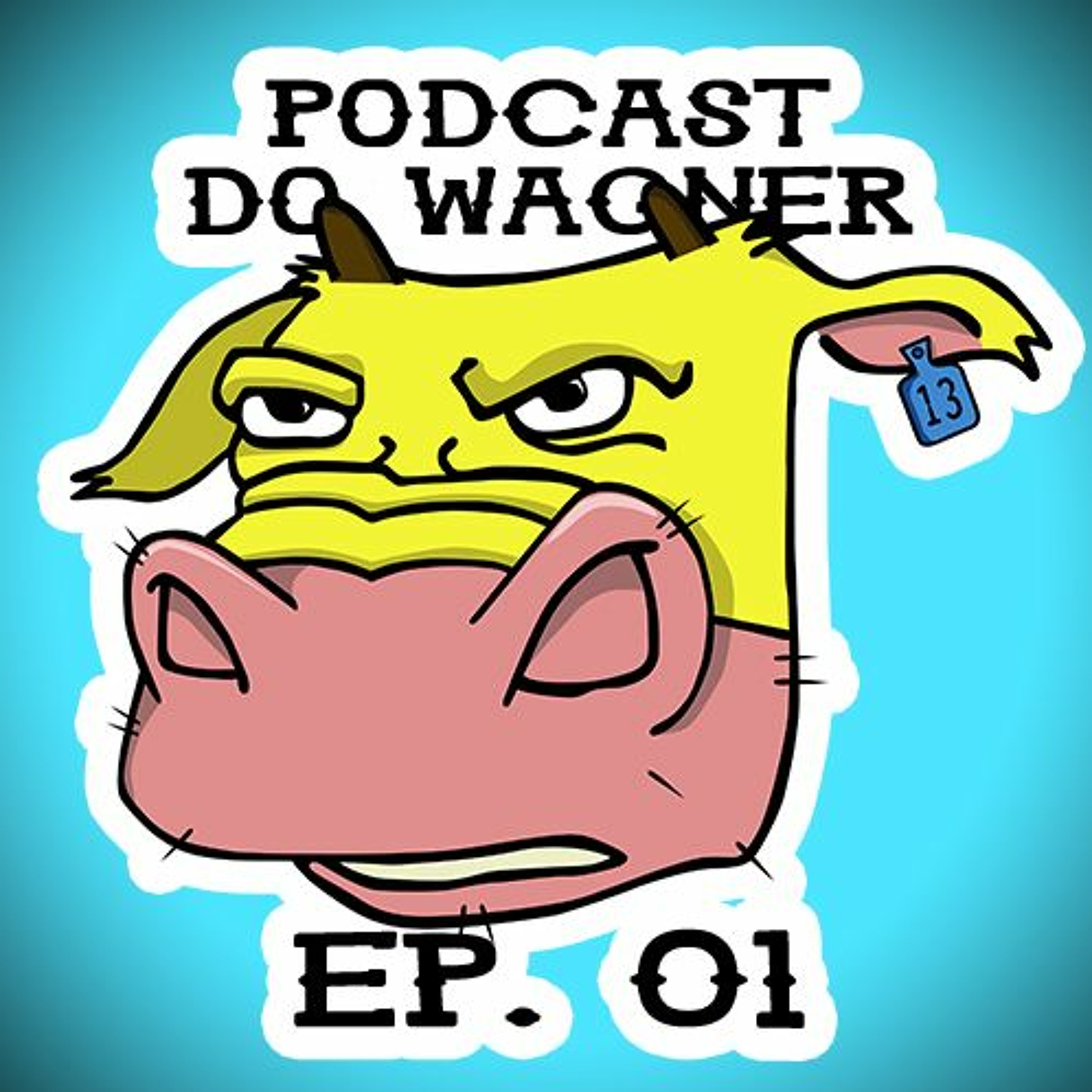 PodCast do Wagner - Ep. 01 episode artwork