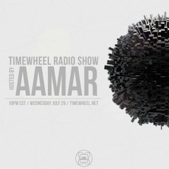TIMEWHEEL RADIO SHOW #25 | AAMAR