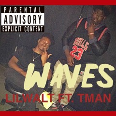 LilWalt The Singer Ft TMAN ~ WAVES